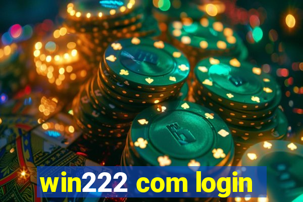 win222 com login